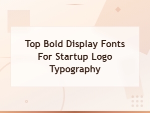 Top Bold Display Fonts for Startup Logo Typography