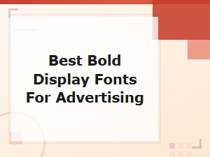 Best Free Bold Display Fonts for Advertising and Marketing