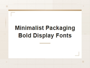 Minimalist Packaging Modern Bold Display Fonts for Clean Design