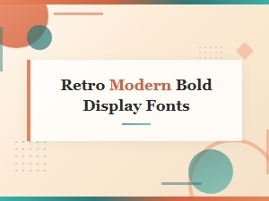 Retro Modern Bold Display Fonts for Striking Designs