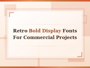 Retro Bold Display Fonts for Commercial Design Projects